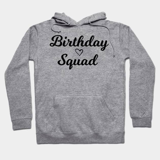 Birthday Squad Hoodie by lightbulbmcoc